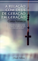 "A relação com Deus de Geração em Geração"